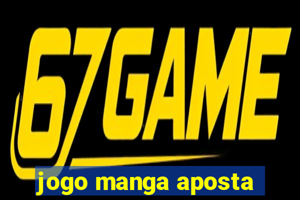 jogo manga aposta